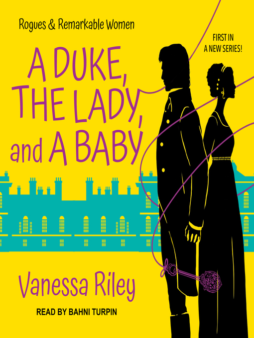Title details for A Duke, the Lady, and a Baby by Vanessa Riley - Wait list